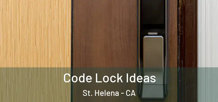  Code Lock Ideas St. Helena - CA