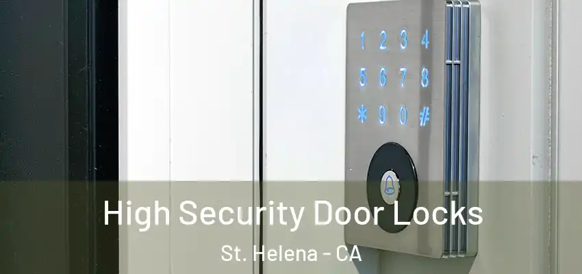  High Security Door Locks St. Helena - CA
